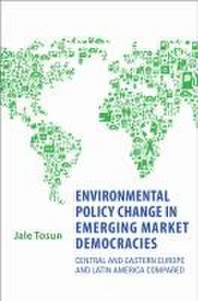 Environmental Policy Change in Emerging Market Democracies