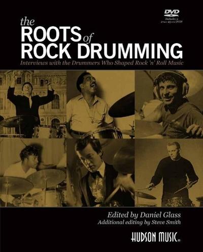 The Roots of Rock Drumming Interviews with the Drummers Who Shaped Rock ’n’ Roll Music - Book/Online Audio