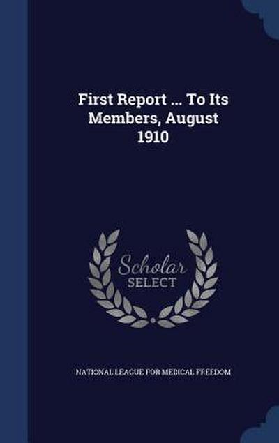First Report ... To Its Members, August 1910