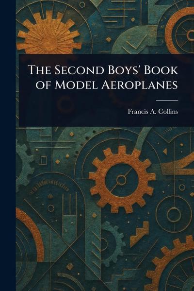 The Second Boys’ Book of Model Aeroplanes