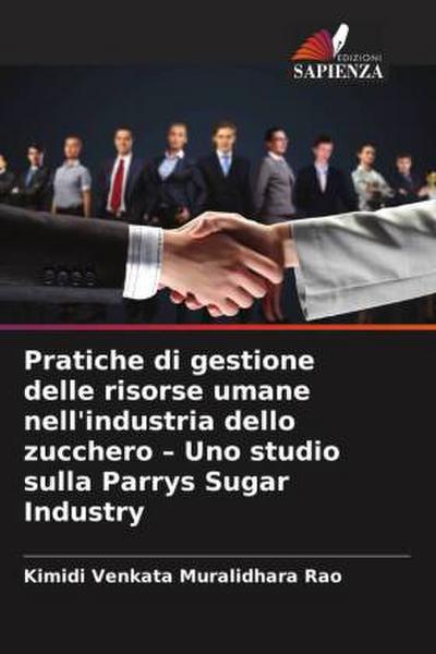 Pratiche di gestione delle risorse umane nell’industria dello zucchero - Uno studio sulla Parrys Sugar Industry