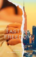 Tasting Freedom