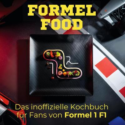 Das inoffizielle Kochbuch für Fans von Formel 1 F1