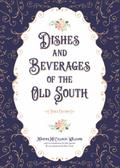 Dishes and Beverages of the Old South