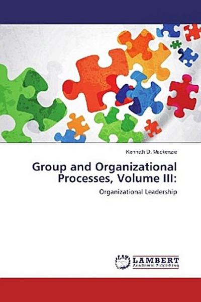 Group and Organizational Processes, Volume III: