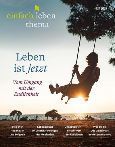 Leben ist jetzt -vom Umgang mit der Endlichkeit