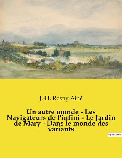 Un autre monde - Les Navigateurs de l’infini - Le Jardin de Mary - Dans le monde des variants