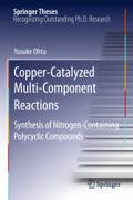 Copper-Catalyzed Multi-Component Reactions: Synthesis of Nitrogen-Containing Polycyclic Compounds (Springer Theses)