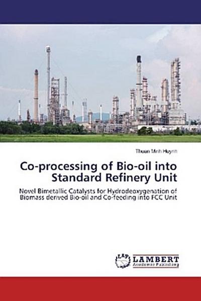 Co-processing of Bio-oil into Standard Refinery Unit