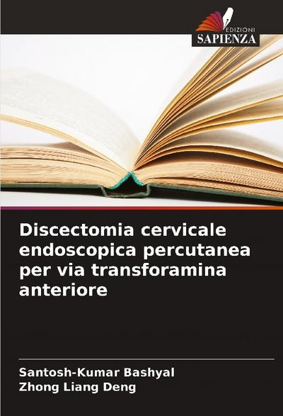 Discectomia cervicale endoscopica percutanea per via transforamina anteriore