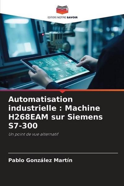 Automatisation industrielle : Machine H268EAM sur Siemens S7-300