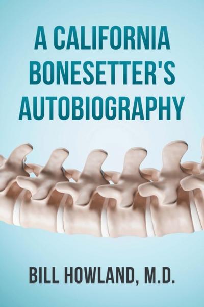 A California Bonesetter’s Autobiography