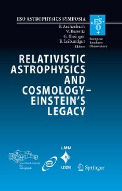 Relativistic Astrophysics and Cosmology - Einstein’s Legacy