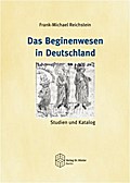 Das Beginenwesen in Deutschland: Studien und Katalog (Wissenschaftliche Schriftenreihe Geschichte)
