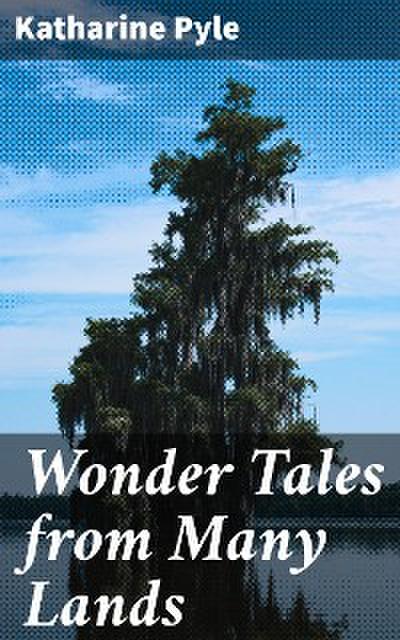 Wonder Tales from Many Lands