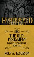 Homebrewed Christianity Guide to the Old Testament