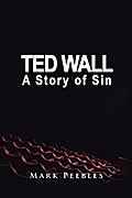 Ted Wall, a Story of Sin