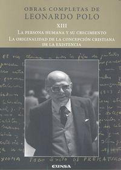 La persona humana y su crecimiento ; La originalidad de la concepción cristiana de la existencia