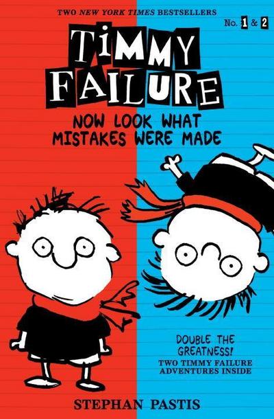 Timmy Failure: Now Look What Mistakes Were Made: 2 Books in 1