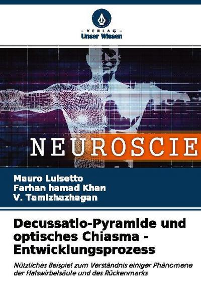 Decussatio-Pyramide und optisches Chiasma - Entwicklungsprozess