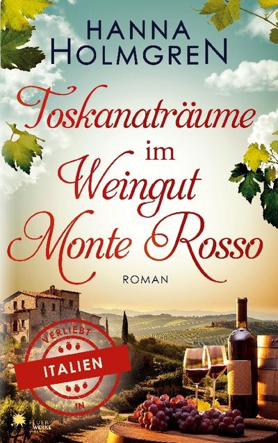 Toskanaträume im Weingut Monte Rosso (Verliebt in Italien)