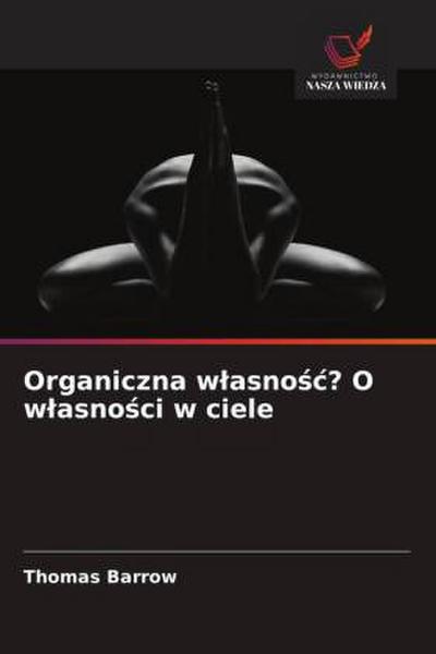 Organiczna w¿asno¿¿? O w¿asno¿ci w ciele