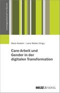Care-Arbeit und Gender in der digitalen Transformation (Arbeitsgesellschaft im Wandel)