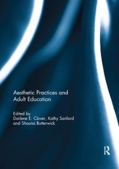 Aesthetic Practices and Adult Education