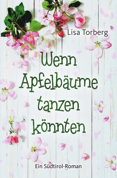 Wenn Apfelbäume tanzen könnten