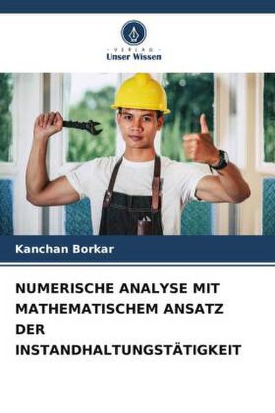 NUMERISCHE ANALYSE MIT MATHEMATISCHEM ANSATZ DER INSTANDHALTUNGSTÄTIGKEIT