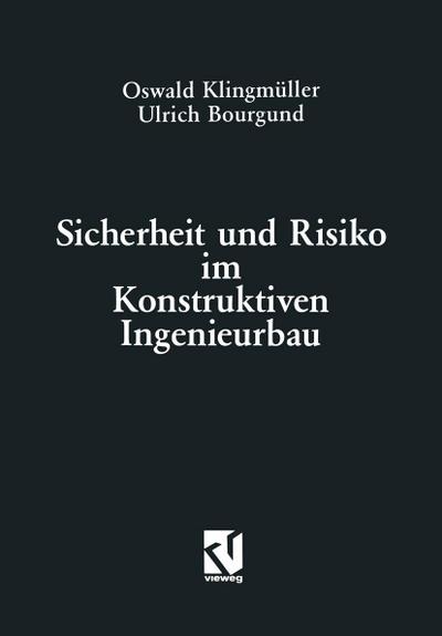 Sicherheit und Risiko im Konstruktiven Ingenieurbau