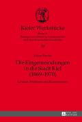 Die Eingemeindungen in die Stadt Kiel (1869-1970)