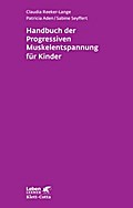 Handbuch der Progressiven Muskelentspannung für Kinder (Leben Lernen, Bd. 232)