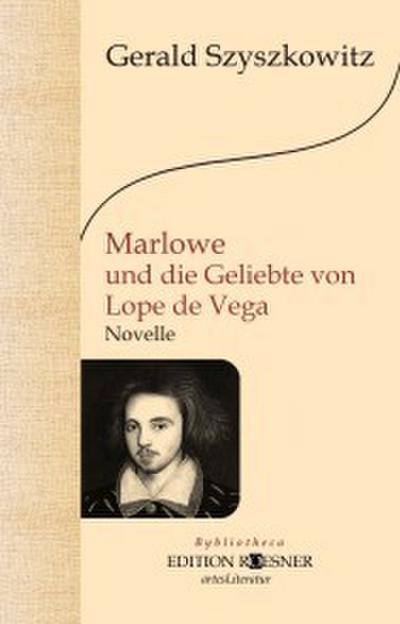 Marlowe und die Geliebte von Lope de Vega: Roman