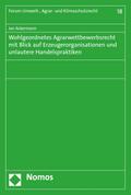Wohlgeordnetes Agrarwettbewerbsrecht mit Blick auf Erzeugerorganisationen und unlautere Handelspraktiken