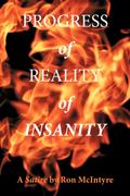 Progress of Reality of Insanity
