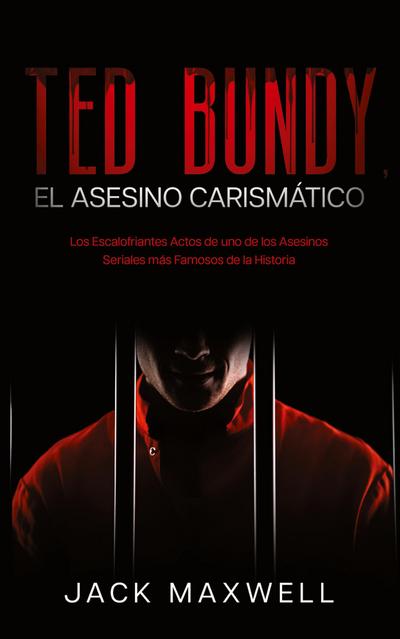 Ted Bundy, el Asesino Carismático