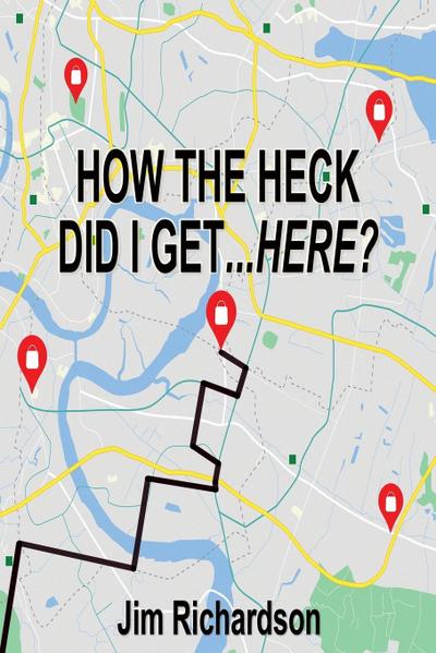 HOW THE HECK DID I GET...HERE?