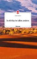 In Afrika ist alles anders. Life is a Story - stor