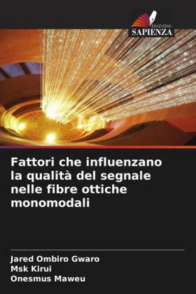 Fattori che influenzano la qualità del segnale nelle fibre ottiche monomodali