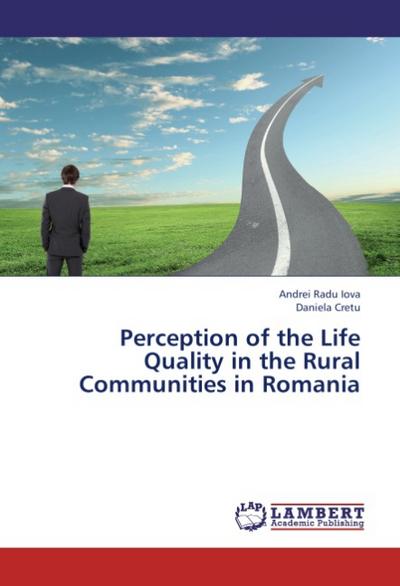 Perception of the Life Quality in the Rural Communities in Romania