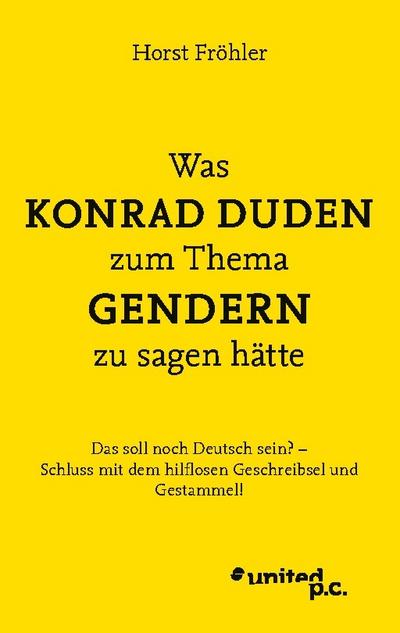 Was KONRAD DUDEN zum Thema GENDERN zu sagen hätte