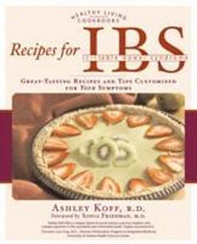 Recipes for IBS: Great Tasting Recipes and Tips Customized for Your Symptoms (Healthy Living Cookbooks)