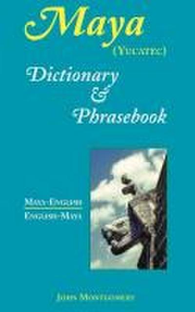 Maya-English/English-Maya Dictionary and Phrasebook