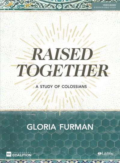 Furman, G: Raised Together Bible Study Book