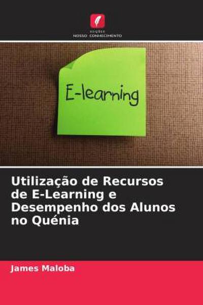 Utilização de Recursos de E-Learning e Desempenho dos Alunos no Quénia
