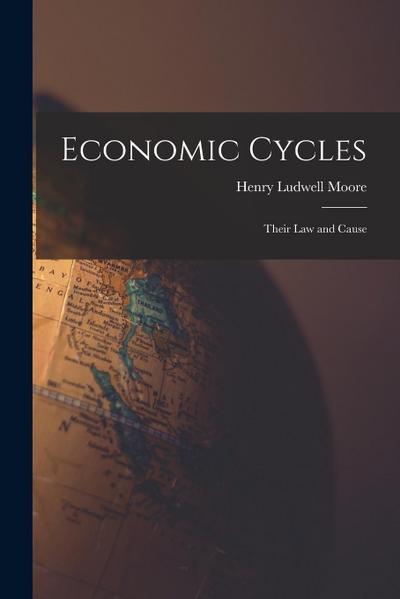 Economic Cycles: Their Law and Cause