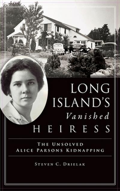 Long Island’s Vanished Heiress