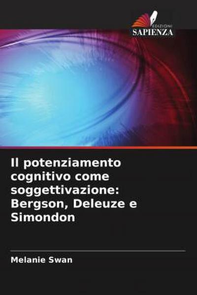 Il potenziamento cognitivo come soggettivazione: Bergson, Deleuze e Simondon