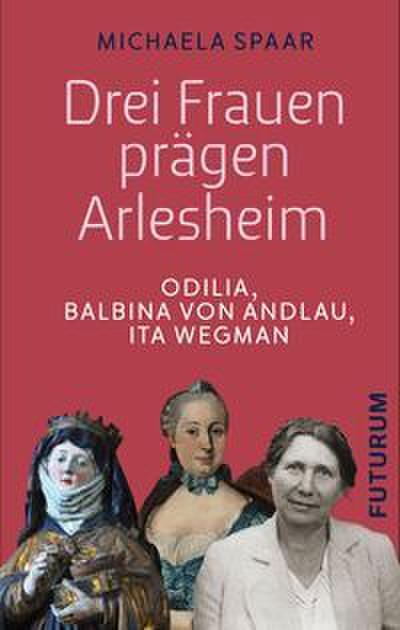 Drei Frauen prägen Arlesheim